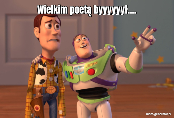 Wielkim poetą byył…